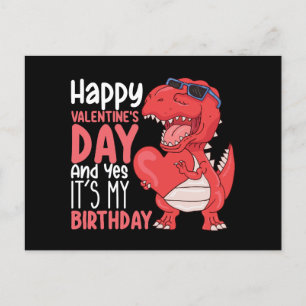 Happy Valentine's Day And Yes It's My Birthday Postcard