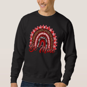 Happy Valentines Day Be Mine Leopard Rainbow Red W Sweatshirt