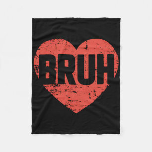 Happy Valentines Day Bruh Heart Love Valentine Boy Fleece Blanket