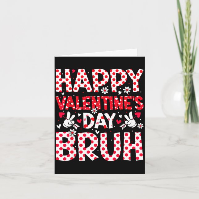 Happy Valentines Day Bruh Heart Valentine Boys Gir Card (Front)