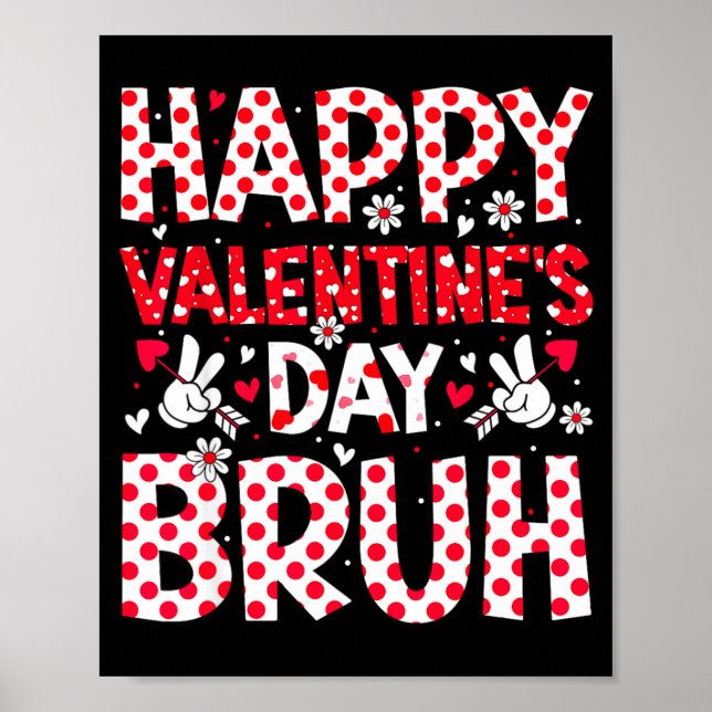 Happy Valentines Day Bruh Heart Valentine Boys Gir Poster (Front)
