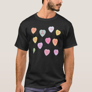 Happy Valentines Day Candy Conversation Hearts T-Shirt