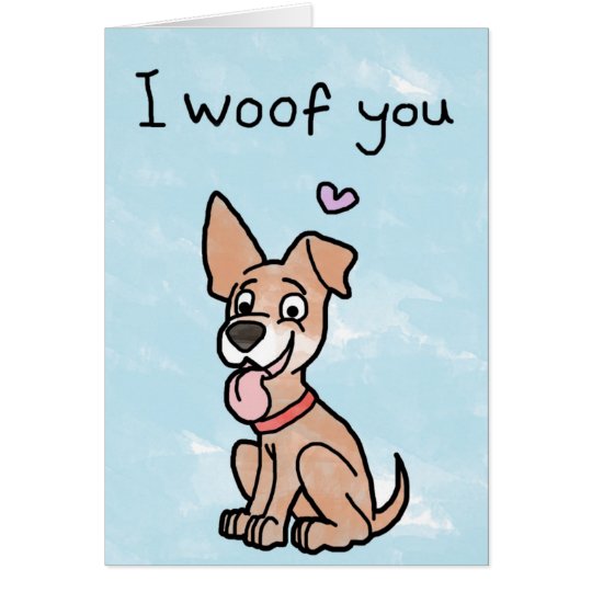 Happy Valentines Day Card - I Woof You