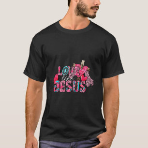 Happy Valentine'S Day Christian Heart Love Like Je T-Shirt
