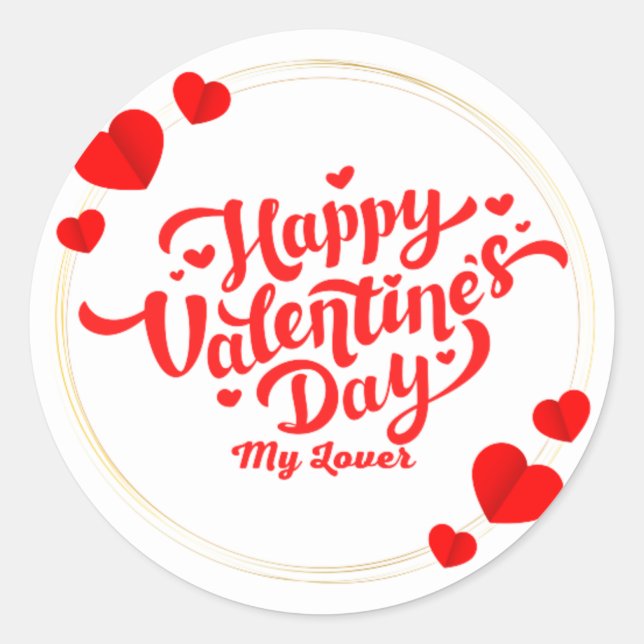 happy valentines day my lover classic round sticker (Front)