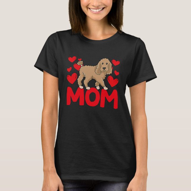 Happy Valentine's Day Poodle Mom Mothers Day Valen T-Shirt (Front)