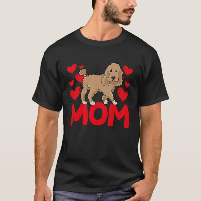 Happy Valentine's Day Poodle Mom Mothers Day Valen T-Shirt (Front)