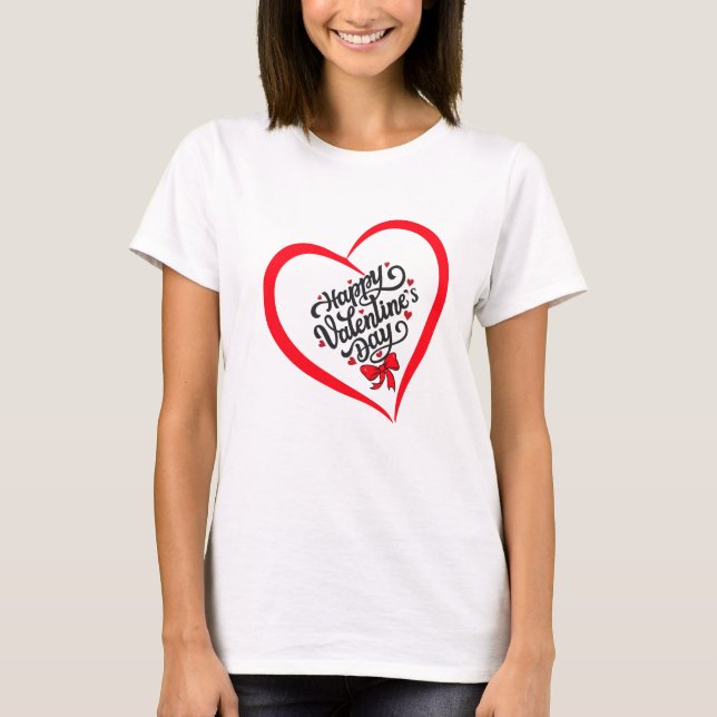 Happy valentine's day T Shirt. T-Shirt (Front)