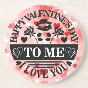 Happy Valentine's Day To Me I Love You-58771 Coaster