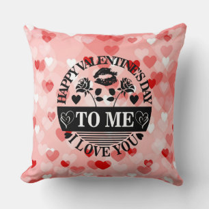 Happy Valentine's Day To Me I Love You-58771 Cushion