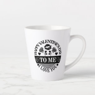 Happy Valentine's Day To Me I Love You-58771 Latte Mug