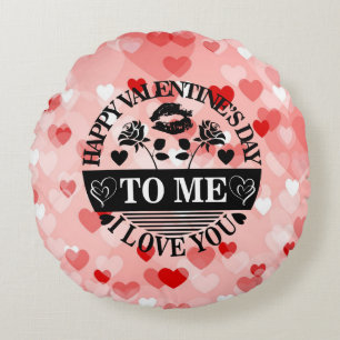 Happy Valentine's Day To Me I Love You-58771 Round Cushion