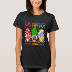 Happy Valentines St Patrick Easter Happy Holiday G T-Shirt