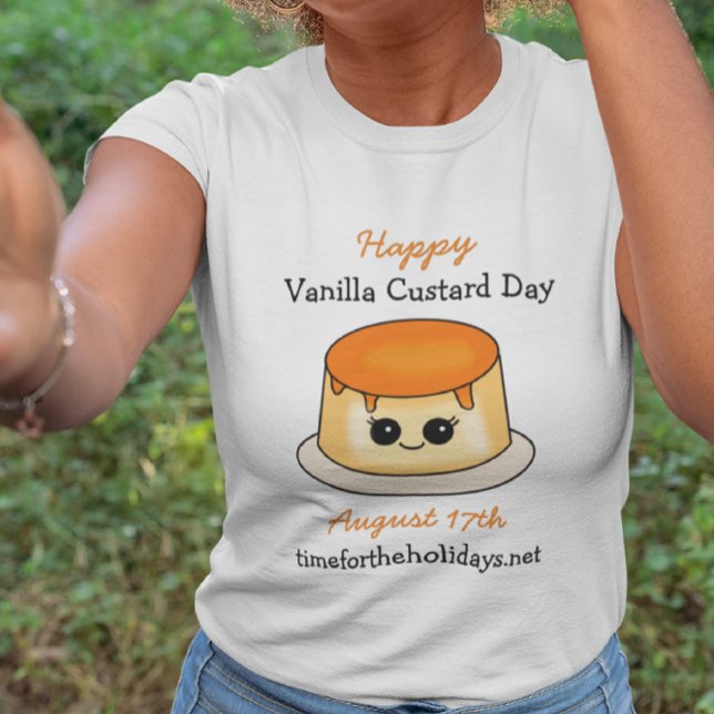 Happy Vanilla Custard Day | August 17th T-Shirt (Creator Uploaded)