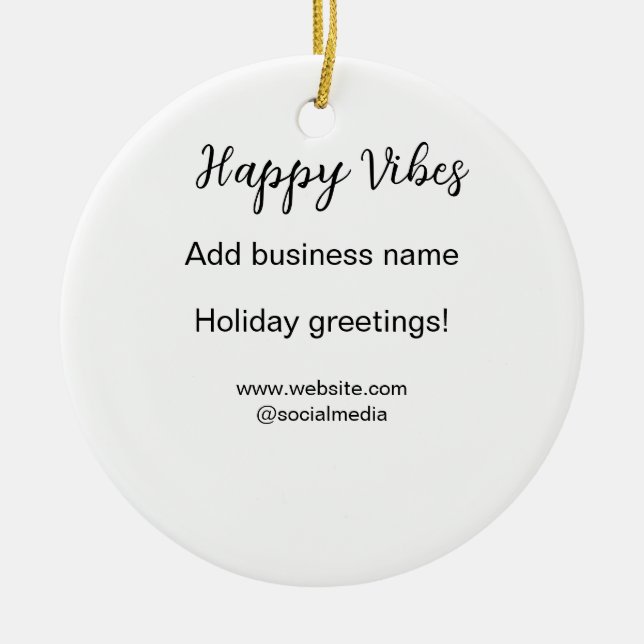 Happy vibes Christmas holiday greetings business y Ceramic Ornament (Front)