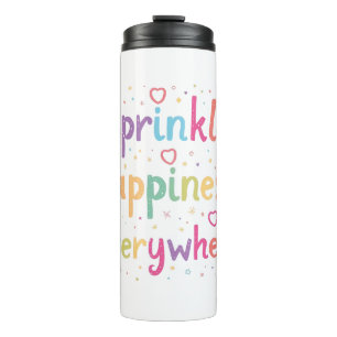Happy Vibes Sprinkle Happiness Confetti Art Thermal Tumbler
