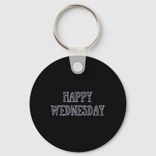 Happy Wednesday Motivational Quote Funny Humor Key Ring