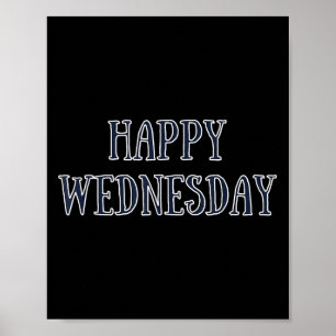 Happy Wednesday Motivational Quote Funny Humour  Poster