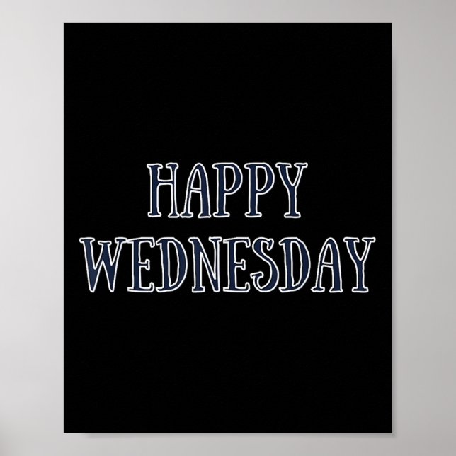 Happy Wednesday Motivational Quote Funny Humour  Poster (Front)
