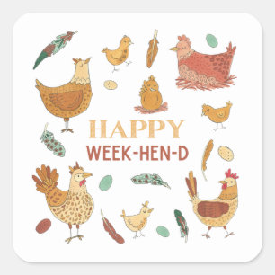 Happy Weekend Funny Hen Pun Cute Chickens Square S Sticker