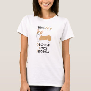 Happy Welsh Pembroke  - Obsessive Corgi Disorder T-Shirt