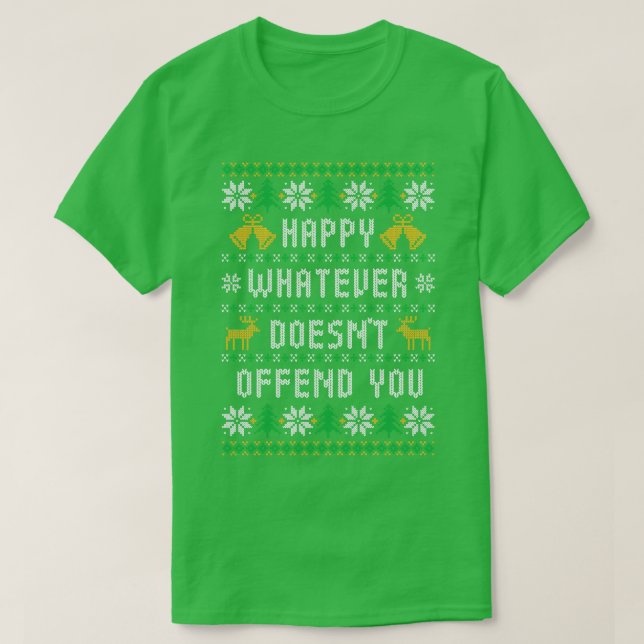 Happy Whatever Doesnt Offend You Funny Ugly Christ T-Shirt (Design Front)