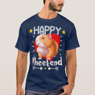Happy Wheekend Guinea Pig Wheek Wheek Guinea Pig G T-Shirt