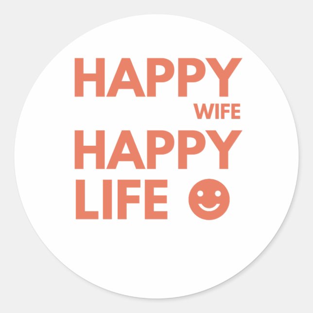 Happy Wife, Happy Life – Funny Marriage Quote Classic Round Sticker (Front)