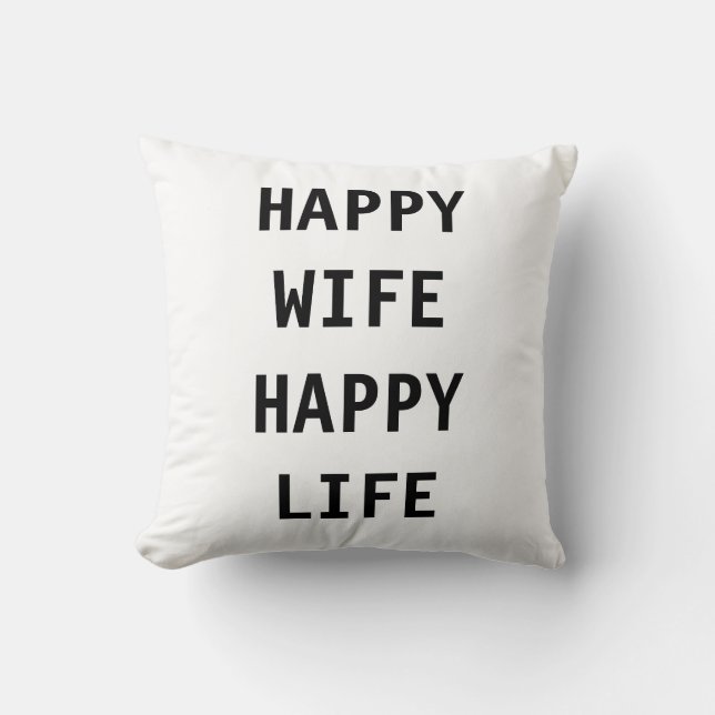 Happy Wife Happy Life Humour Throw Decor Pillow (Front)
