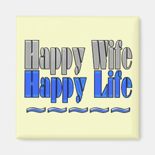 Happy Wife Happy Life Magnet