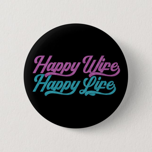 Happy Wife Happy Life Mother's Day | Pin Button (Front)