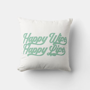 Happy Wife Happy Life Mother's Day   Throw Pillow