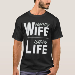 Happy wife happy life T-Shirt