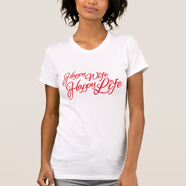 Happy Wife Happy Life typographic slogan t-shirt (Front)