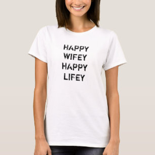 Happy Wifey Happy Lifey T-Shirt