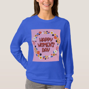 happy women s day T-Shirt