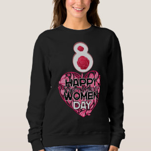 Happy Women's Day 8 March 2023 International Women Sweatshirt