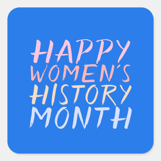 HAPPY WOMEN'S HISTORY MONTH SQUARE STICKER (Front)