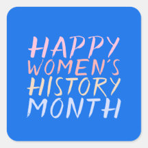 HAPPY WOMEN'S HISTORY MONTH