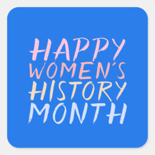HAPPY WOMEN'S HISTORY MONTH SQUARE STICKER