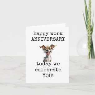 Happy Work Anniversary, Today We Celebrate You Card