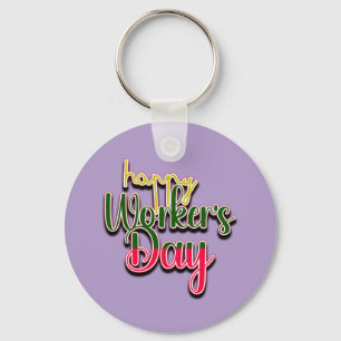 Happy Worker's Day Keychain