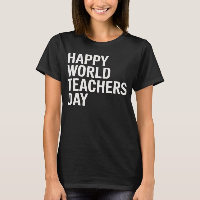 Happy World Teachers' Day T-Shirt (Front)