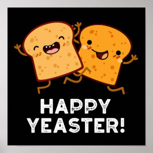 Happy Yeaster Funny Bread Pun Dark BG Poster
