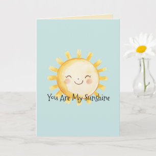 Happy You Are My Sunshine Card