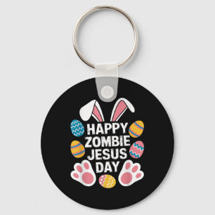 Happy Zombie Jesus Day Easter Zombie Key Ring