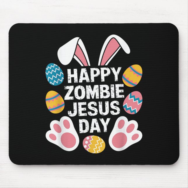 Happy Zombie Jesus Day Easter Zombie  Mouse Pad (Front)