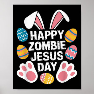 Happy Zombie Jesus Day Easter Zombie  Poster
