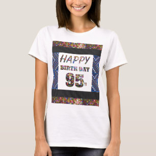 happybirthday happy birthday 95 ninetyfive 95th T-Shirt