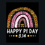 Happys Pi Day Mathematic Math Teacher Gift Poster<br><div class="desc">Happys Pi Day Mathematic Math Teacher Gift Leopards Rainbows Gift. Perfect gift for your dad,  mum,  papa,  men,  women,  friend and family members on Thanksgiving Day,  Christmas Day,  Mothers Day,  Fathers Day,  4th of July,  1776 Independent day,  Veterans Day,  Halloween Day,  Patrick's Day</div>